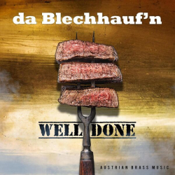 : da Blechhauf'n - Well Done (2023)