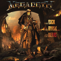 : Megadeth - The Sick, The Dying… And The Dead! (Deluxe)  (2022)