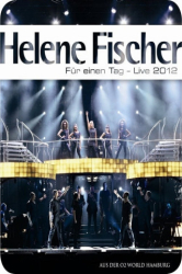 : Helene Fischer Fuer einen Tag Live 2012 German Complete Pal Mdvdr Dvd9-iNri