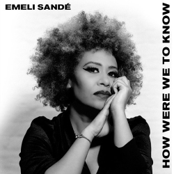 : Emeli Sandé - How Were We To Know (2023)