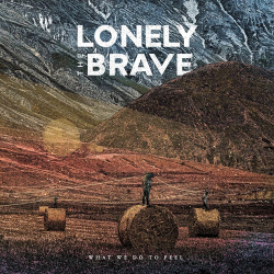 : Lonely The Brave - What We Do To Feel (2023)