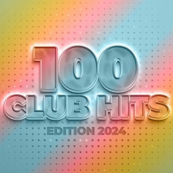 : 100 Club Hits - Edition 2024 (2023)