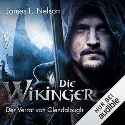: James L. Nelson - Nordmann-Saga 4 - Die Wikinger - Der Verrat von Glendalough