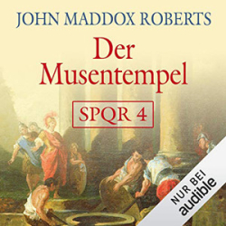 : John Maddox Roberts - SPQR 4 - Der Musentempel