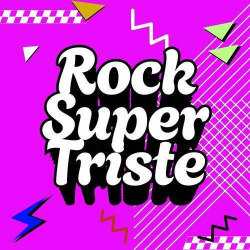 : Rock Super Triste (2023)