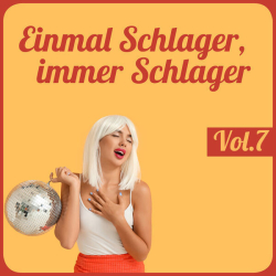 : Einmal Schlager, immer Schlager, Vol. 7 (2023) Flac