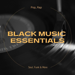 : Black Music - Essentials - Pop, Rap, Soul, Funk & More (2023)