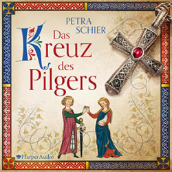 : Petra Schier - Pilger-Reihe 1 - Das Kreuz des Pilgers