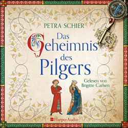 : Petra Schier - Pilger-Reihe 2 - Das Geheimnis des Pilgers
