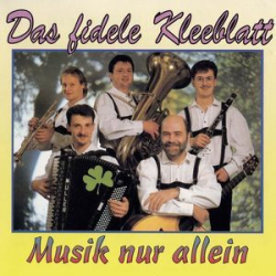 : Das Fidele Kleeblatt - Musik Nur Allein (2015)
