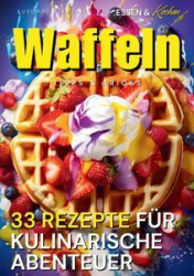 :  Essen und Kochen Tipps & Tricks (Waffeln) Magazin No 23 2023