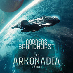 : Andreas Brandhorst - Das Arkonadia-Rätsel