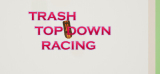 : Trash Top Down Racing-Tenoke
