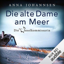 : Anna Johannsen - Die Inselkommissarin 3 - Die alte Dame am Meer