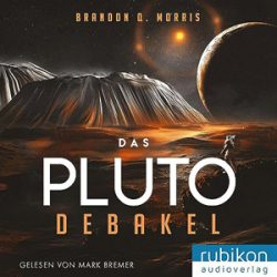 : Brandon Q. Morris - Das Pluto-Debakel