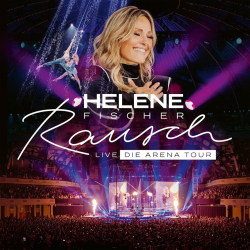 : Helene Fischer - Rausch Live (Die Arena Tour) (2024)