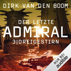 : Dirk van den Boom - Der letzte Admiral 3 - Dreigestirn