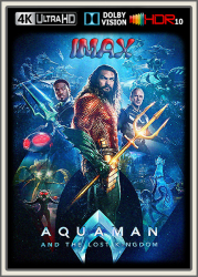 : Aquaman Lost Kingdom 2023 IMAX UpsUHD DV HDR10 REGRADED-kellerratte