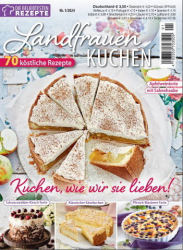 : Die beliebtesten Rezepte Magazin - Landfrauen Kuchen Nr 01 2024