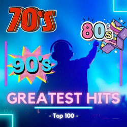 : 70s & 80s & 90s - Top 100 - Greatest Hits (2024)