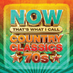 : Now That's What I Call Country Classics 70s (2024)