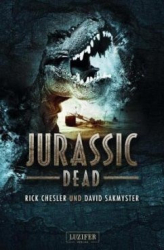 : Rick Chesler, David Sakmyster - Jurassic Dead