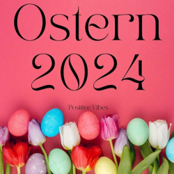 : Ostern 2024 - Positive Vibes (2024)