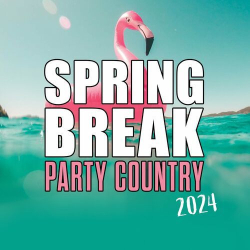 : Spring Break Party Country 2024 (2024)