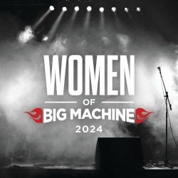 : Women Of Big Machine 2024 (2024)