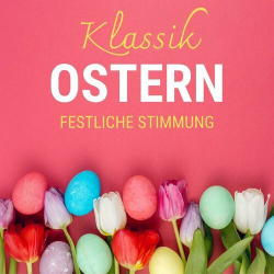 : Ostern - Klassik - festliche Stimmung (2024)