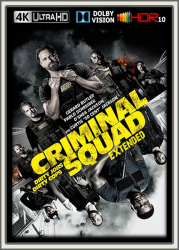 : Criminal Squad 2018 E UpsUHD DV HDR10 REGRADED-kellerratte