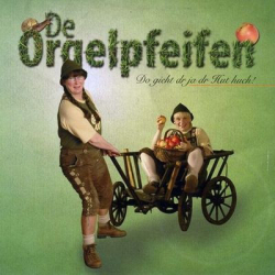 : De Orgelpfeifen - Do Gieht Dr Ja Dr Hut Huch! (2010)