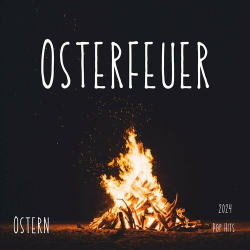 : Osterfeuer - Ostern - 2024- Pop Hits (2024)