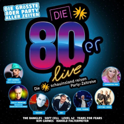 : Die 80er Live - Die größte 80er Party aller Zeiten (2024)