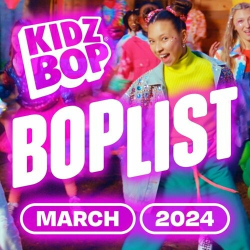 : KIDZ BOP Kids - March 2024 BOPlist