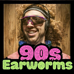 : 90s Earworms (2024)
