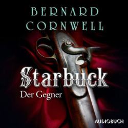 : Bernard Cornwell - Die Starbuck-Chroniken 3 - Der Gegner