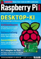 : Raspberry Pi Geek Magazin No 04,05 April-Mai 2024
