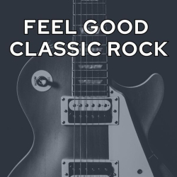 : Feel Good Classic Rock (2024)