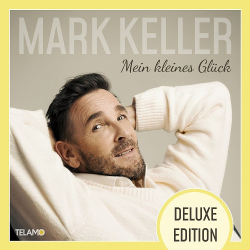 : Mark Keller - Mein kleines Glück (Deluxe Edition) (2023)