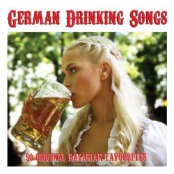 : German Drinking Songs: 50 Original Bavarian Favourites (2014)