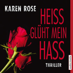 : Karen Rose - Heiss glüht mein Hass