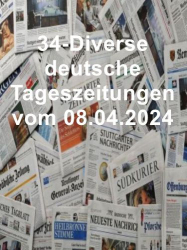 : 34- Diverse deutsche Tageszeitungen vom 08  April 2024
