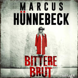 : Marcus Hünnebeck - Bittere Brut