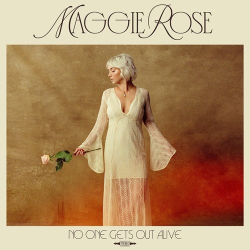 : Maggie Rose - No One Gets Out Alive (2024)