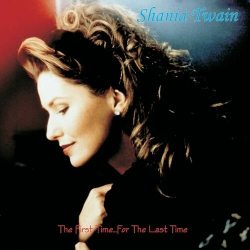 : Shania Twain – The First Time…For The Last Time (Remastered 2024)
