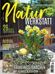 :  Natur Werkstatt Magazin Frühlimg No 01 2024