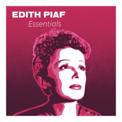 : Edith Piaf - Edith Piaf Essentials : The Greatest Hits of the Most Popular French Singer (2024)