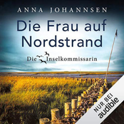 : Anna Johannsen - Die Inselkommissarin 5 - Die Frau auf Nordstrand