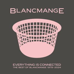 : Blancmange - Everything Is Connected (The Best of Blancmange) (2024)